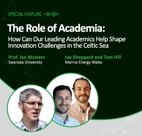 The Role of Academia – How Can Our Leading Academics Help Shape Innovation Challenges in the Celtic Sea