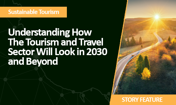 Understanding How The Tourism And Travel Sector Will Look In 2030 And ...